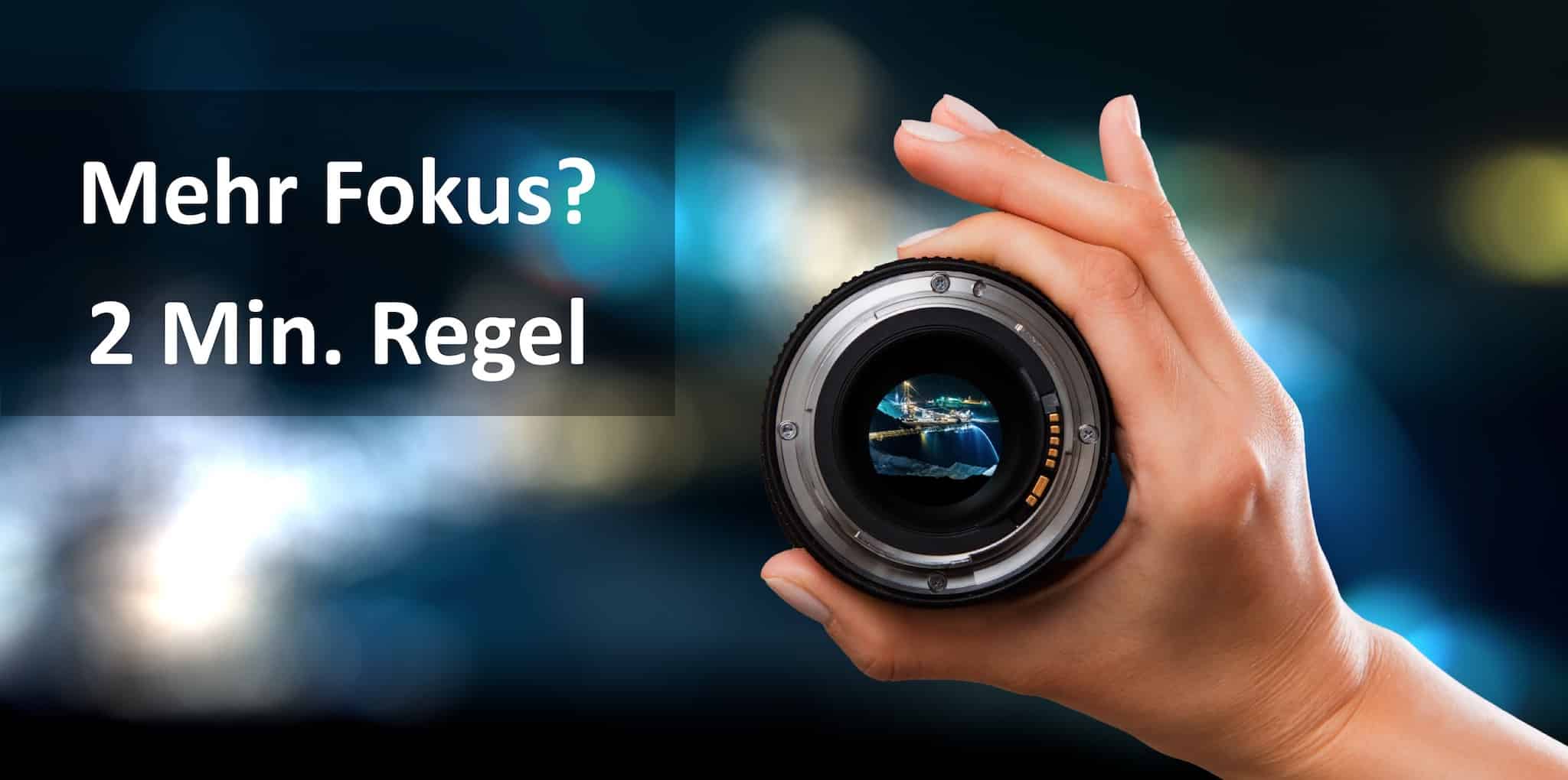 Fokus-zwei-minuten-regel